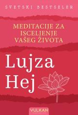 Meditacije za isceljenje vašeg života